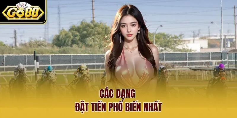 Các dạng đặt tiền phổ biến nhất