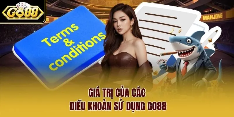 Giá trị của các điều khoản sử dụng Go88