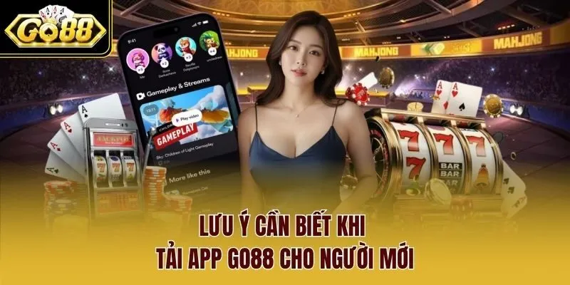 Lưu ý cần biết khi tải app Go88 cho người mới Lưu ý cần biết khi tải app Go88 cho người mới