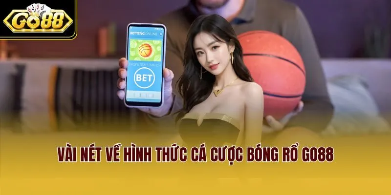 Vài nét về hình thức cá cược bóng rổ Go88